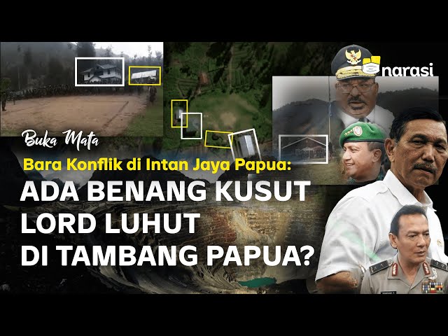 Bara Konflik Intan Jaya Papua: ADA BENANG KUSUT LORD LUHUT DI TAMBANG PAPUA? | Buka Mata