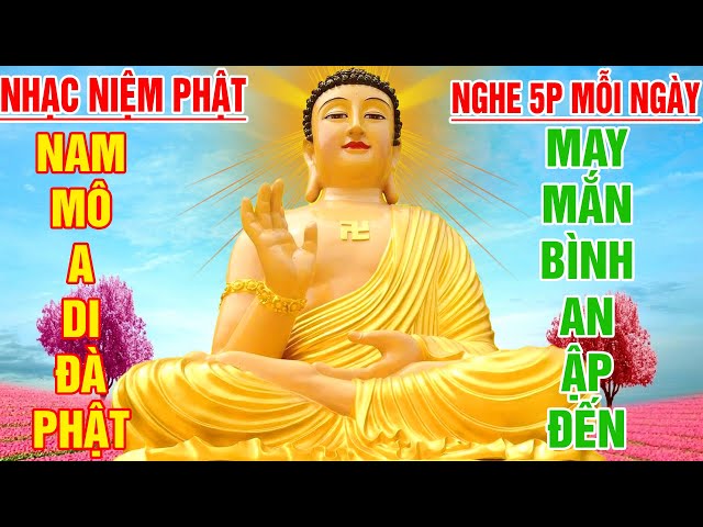 Nhạc Niệm Phật - Nam Mô A Di Đà Phật - Phước Đức Vô Lượng - MAY MẮN BÌNH AN ẬP ĐẾN #RẤTLINHNGHIỆM