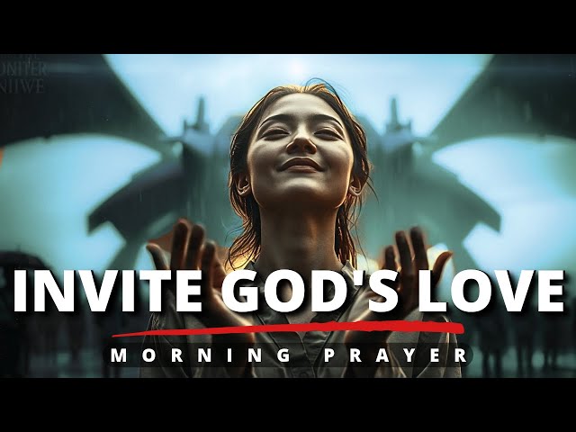 Powerful Morning Prayer Before You Start Your Day | Invite God's Love in Your Life