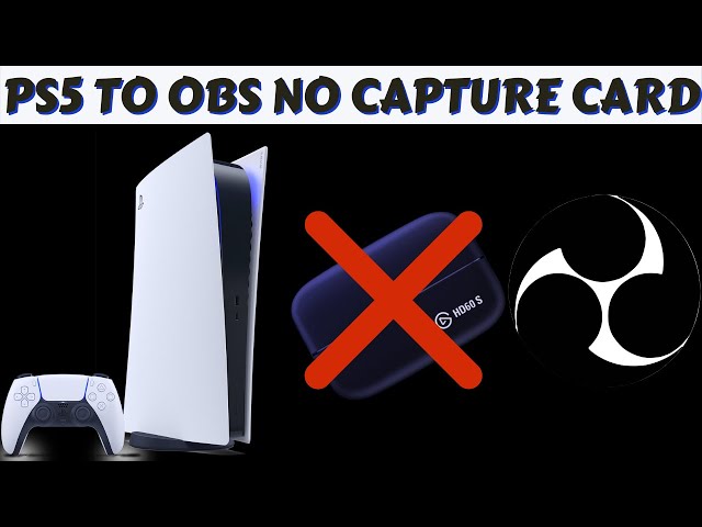 PS5 OBS Setup - PS5 Streaming Without a Capture Card