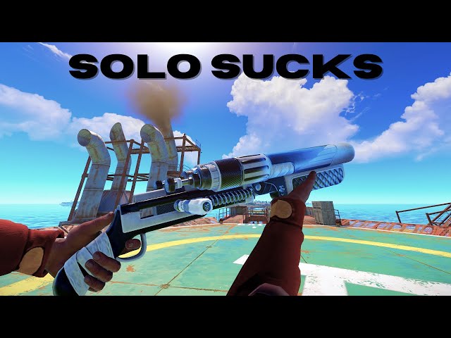 solo rust sucks.