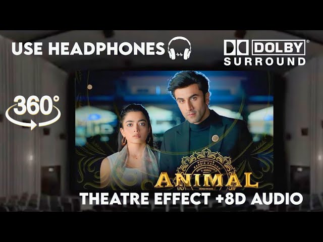 ANIMAL: Ammayi |Theatre Experience Dolby  Surround  sound  |Ranbir|  K,Rashmika