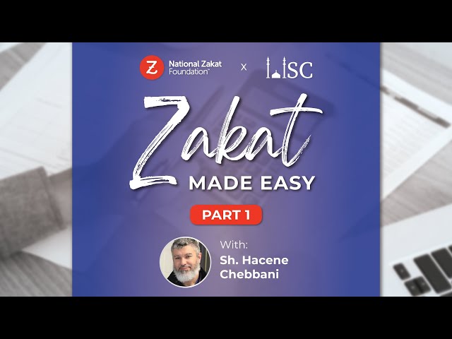 Fiqh of Zakat: Basics and Rulings with Sh. Hacene Chebbani | Part 1