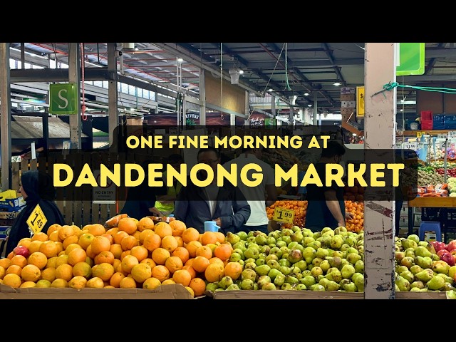 4K Melbourne Vlog - One Fine Morning at Dandenong Market