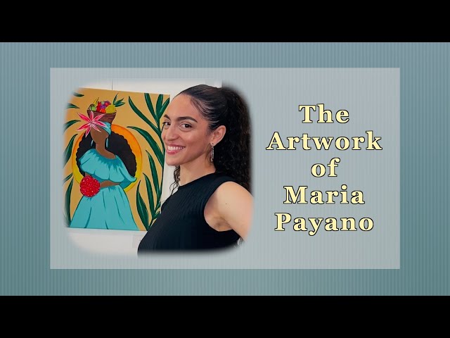 September Art Exhibit - Maria Payano,  Meet & Greet: Thursday,  September 5th, from 6:30 - 7:30 pm