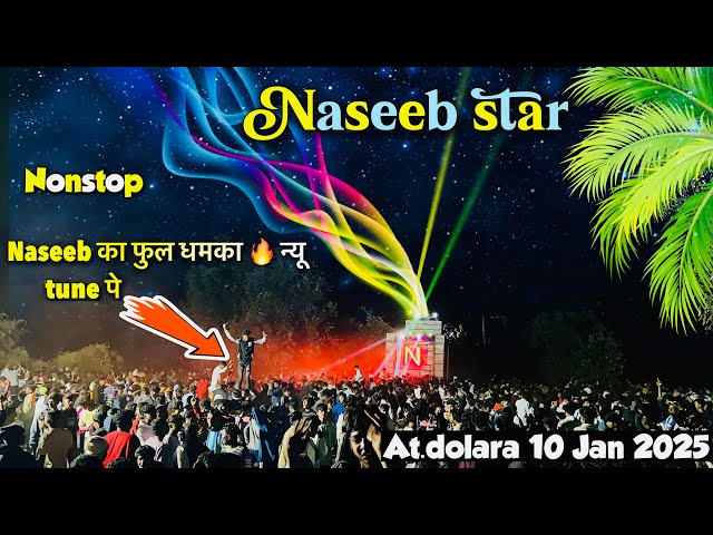 Naseeb का फुल धमका 🔥new tune कि sath | Naseeb Star Band At.Dolara