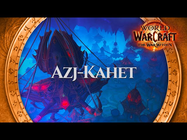 Azj-Kahet - Music & Ambience | World of Warcraft The War Within