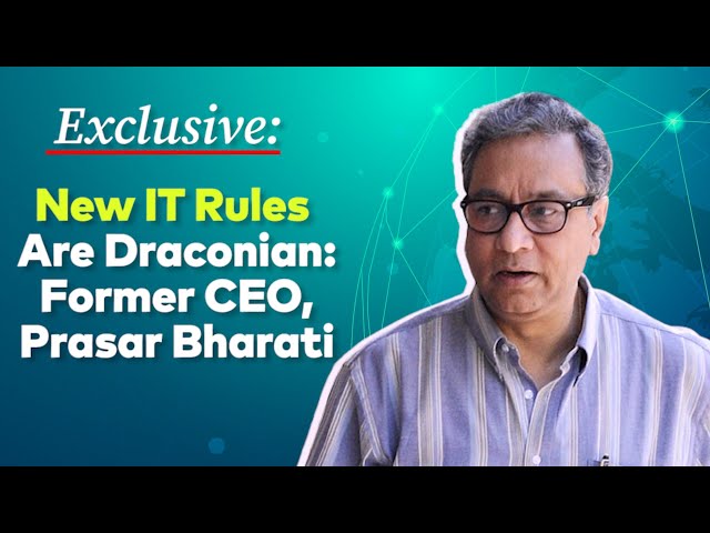 New IT Rules Are Draconian: Former CEO, Prasar Bharati