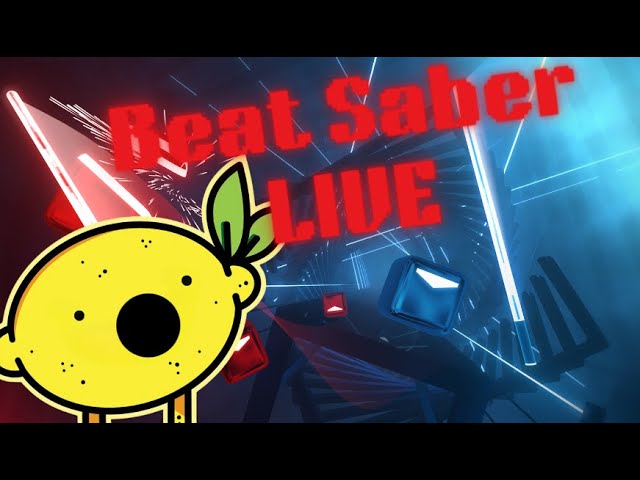 BEAT SABER LIVE WITH VIEWERS!