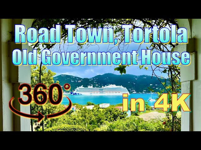 360° Tortola - Visit to Old Government House Museum in 4K