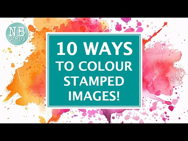 Top 10 Ways to Colour Stamped Images! Stamping September [2024/225]