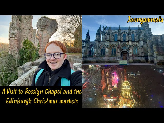 A visit to Rosslyn chapel and the Edinburgh Christmas markets