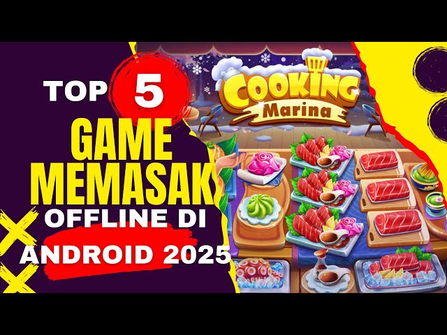 5 game memasak OFFLINE terbaik di android 2025