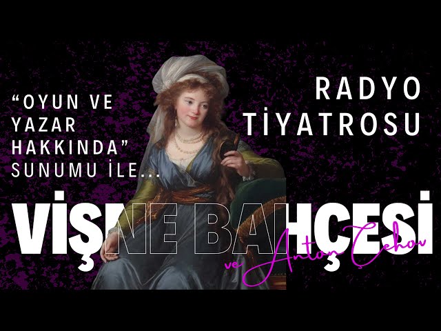 Radyo Tiyatrosu | #017 VİŞNE BAHÇESİ – Anton Çehov – Dünya Klasikleri