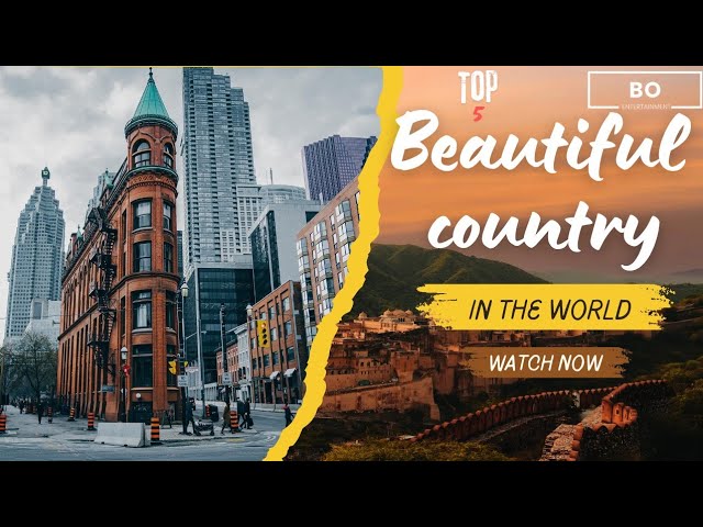 Top 5 most beautiful country in the world