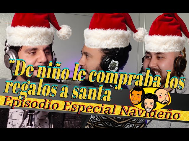 ¨De niño les compraba los regalos a Santa¨Ep 7 (Especial Navideño)¨