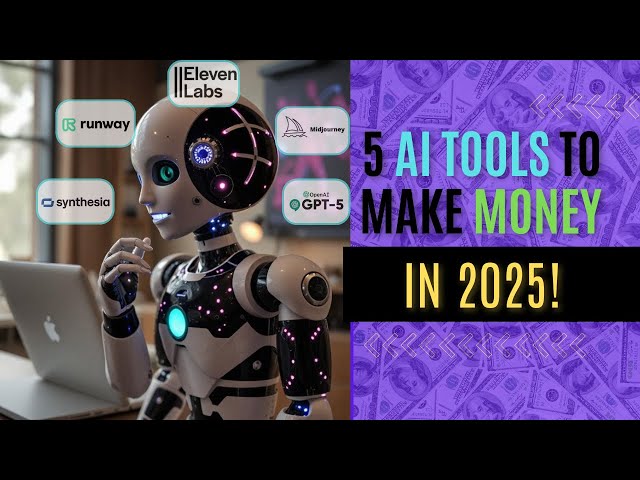 5 AI Tools to Make Money in 2025!