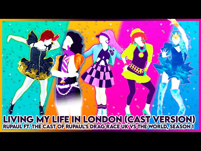 Just Dance 2022 | Living My Life In London (Cast Version) by RuPaul | Fanmade Mashup