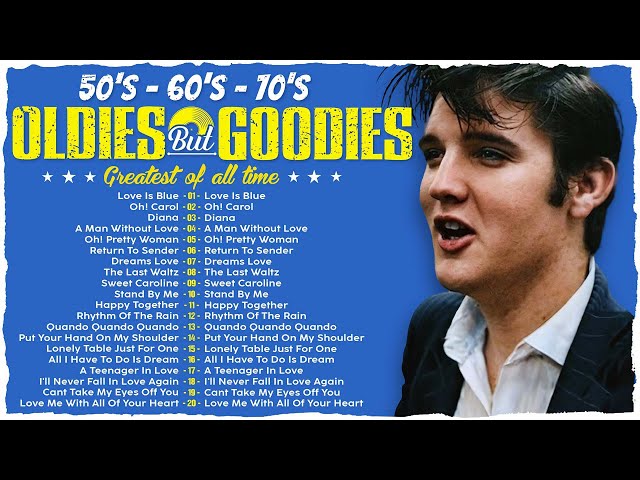 Oldies But Goodies 50s 60s 70s - Elvis Presley, Paul Anka, The Platters, Roy Orbison,Engelbert