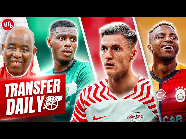 Arsenal Willing To Buy Sesko For £70m This Month & Osimhen Move Explored! | Transfer Daily