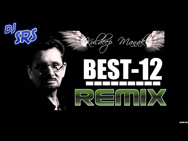 #NonStop  Super- Hit (12) Of Kuldeep Manak Remix | Best Of Kuldeep Manak | ਕੁਲਦੀਪ ਮਾਣਕ ਗੀਤ | DJ SRS