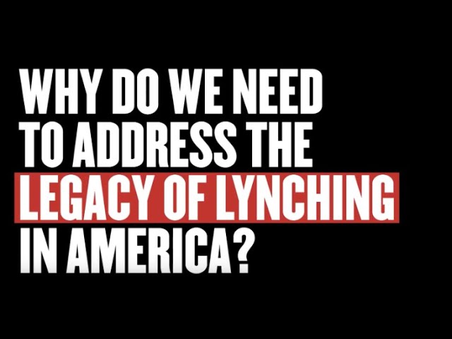 Lynching in America: The Legacy of Lynching