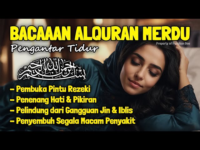 Al Quran Merdu Pengantar Tidur Surah Al Kahfi, Al Mulk, Ar Rahman, Al Waqiah Penenang Hati & Pikiran