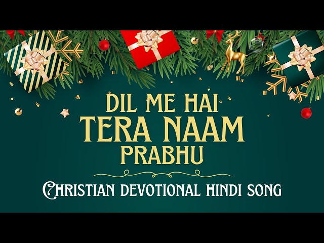 💚Dil Me Hai Tera Naam Prabhu REVEALED After 2024 | BEST Christian Devotional Song of 2025!🚩