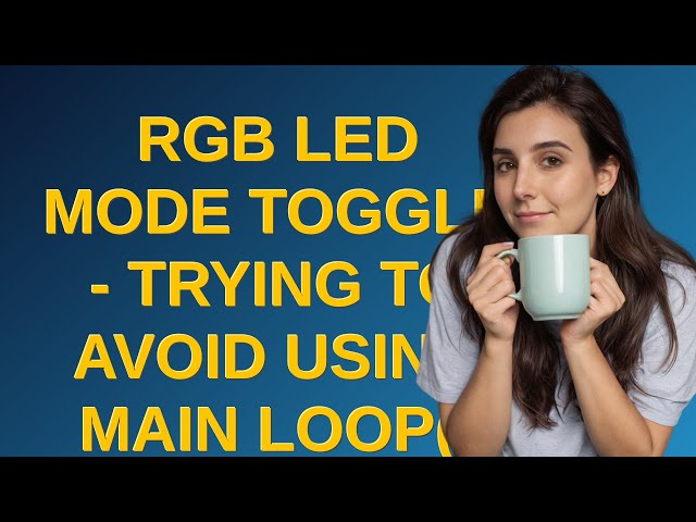 Arduino: RGB LED Mode toggle - Trying to avoid using main loop()