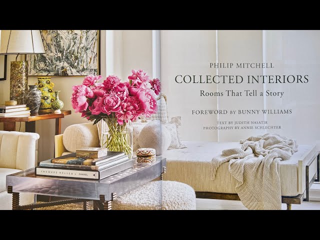 Review of: Collected Interiors: Rooms That Tell a Story by Philip Mitchell Foreword, Bunny Williams