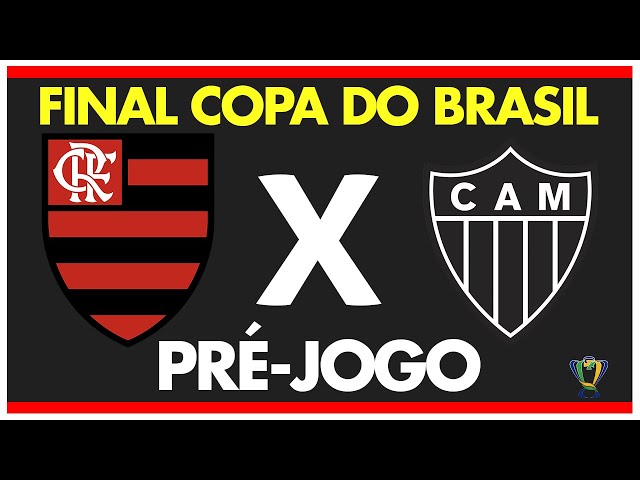 FLAMENGO X ATLÉTICO-MG - PRÉ-JOGO: FINAL - COPA DO BRASIL 2024