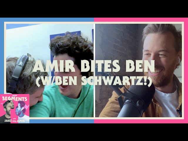 Amir Bites Ben (w/Ben Schwartz!) - Segments - 07