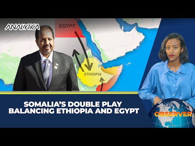 Somalia’s Double Play - Balancing Ethiopia and Egypt