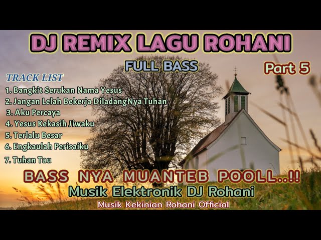 DJ ROHANI REMIX LAGU KRISTEN TERBAIK SEPANJANG MASA (WORSHIP REMIX)