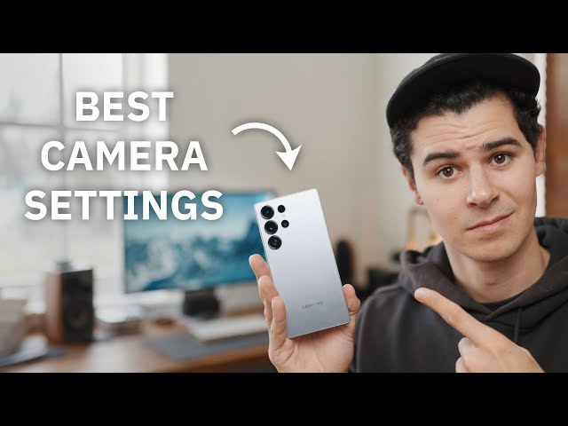 Samsung Galaxy S25 Ultra / S25 - Best Camera Settings