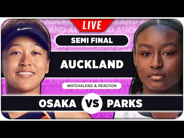 OSAKA vs PARKS • WTA Auckland 2025 SF • LIVE Tennis Play by Play Stream