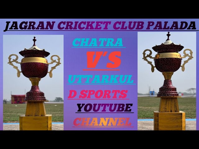 D Sports's broadcast🏆 UTTARKUL V'S CHATTAR 🏏 PALADA GROUND