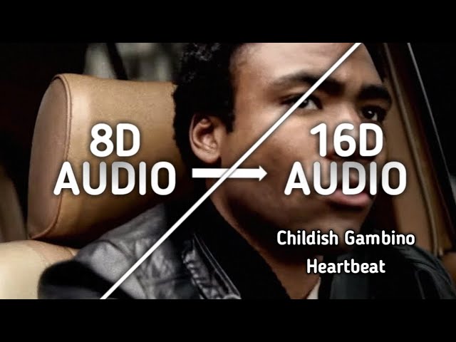 Childish Gambino - Heartbeat (16d not 8d)