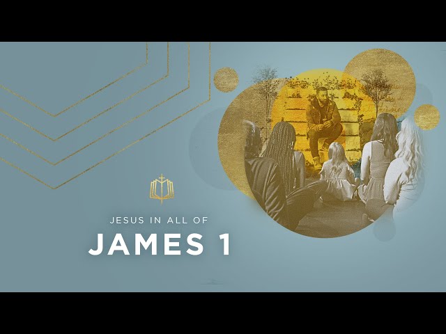 James 1 | The Wisdom of Jesus | Bible Study