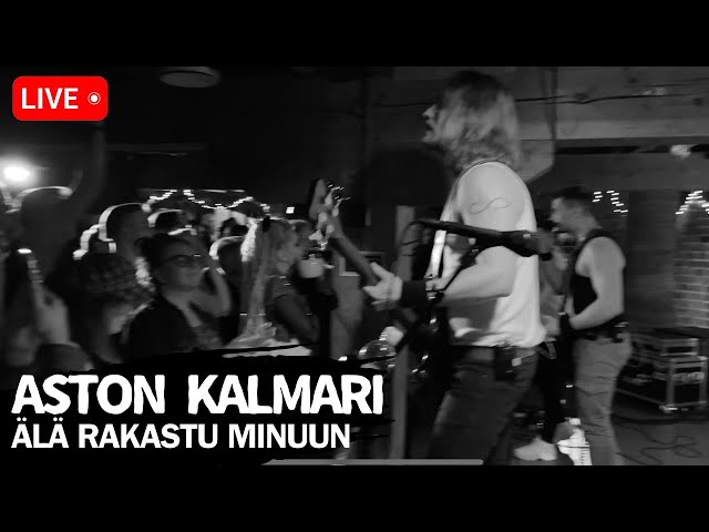 Aston Kalmari - Älä Rakastu Minuun / LIVE @Telakka Tampere