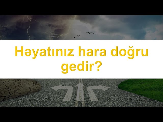 Həyatınız hara doğru gedir?  | Düşünmək üçün - Motivasiya videosu