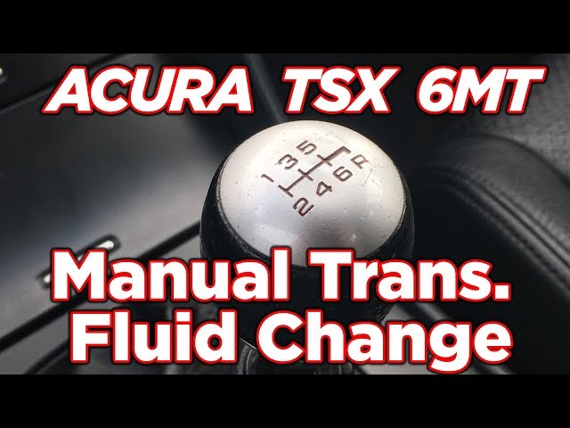 How To: Acura TSX 6-Speed Manual Transmission Fluid Change