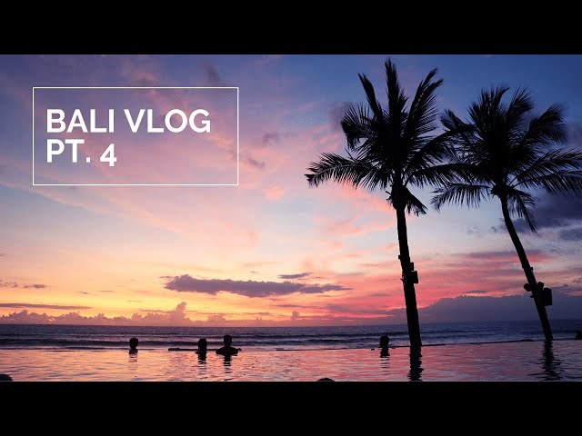 ☀️bali, indonesia vlog (pt.4) | gorgeous sunsets & good food