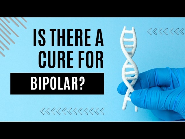 Is There a CURE for Bipolar Disorder? (2024)