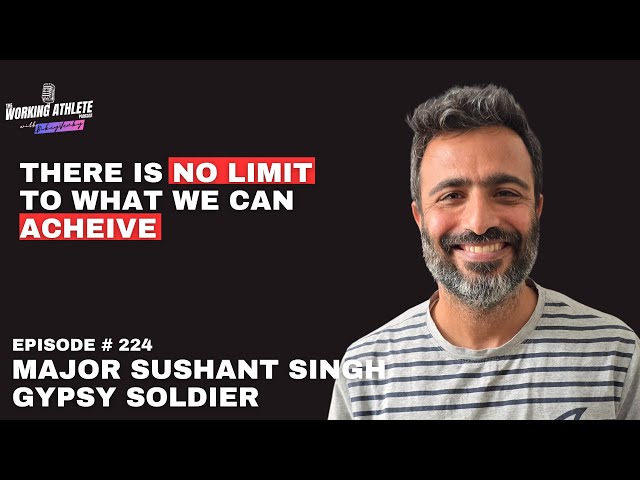 #224 Gypsy Soldier Major Sushant Singh's Journey to Cycle in All Continents and Scale Highest Peaks!