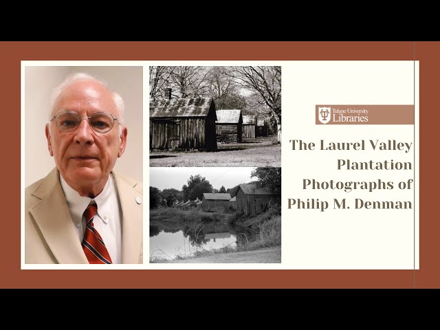 The Laurel Valley Plantation Photographs of Philip M. Denman