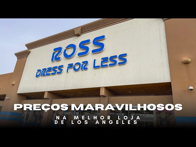 ROSS A MELHOR LOJA DE DEPARTAMENTO de LOS ANGELES - ROUPA E CALÇADO DE MARCA com Preços INCRÍVEIS