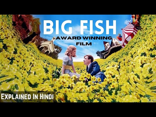 Big Fish (2003) Fantasy Hollywood Movie Explained in Hindi