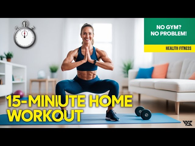 No Gym? No Problem! 💪 Your 15-Minute Home Workout Plan Awaits!