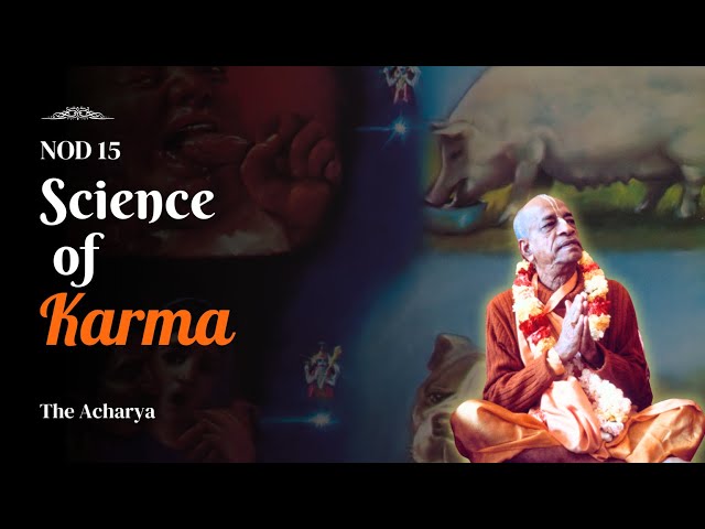 Science of Karma | Srila Prabhupada | NOD 15